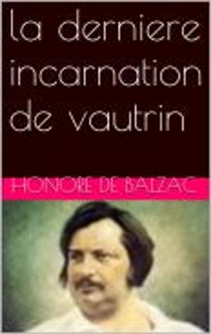 Cover of the book la derniere incarnation de vautrin by Paul Verlaine