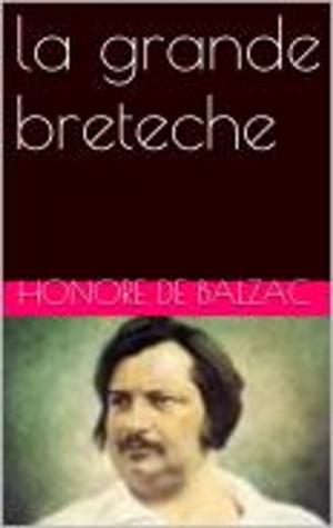 Cover of the book la grande breteche by Honore de Balzac