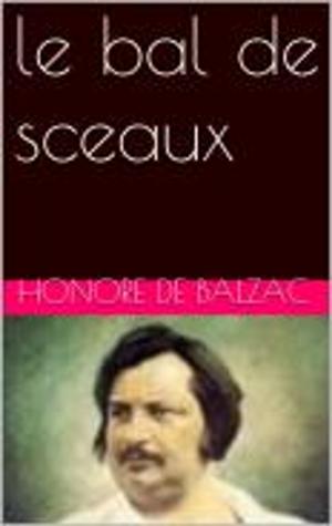 Cover of the book le bal de sceaux by Honore de Balzac