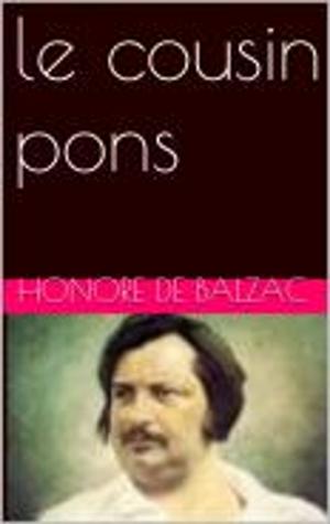Cover of the book le cousin pons by Honore de Balzac