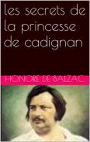 Cover of the book les secrets de la princesse de cadignan by Honore de Balzac