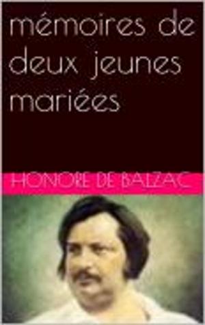 Cover of the book mémoires de deux jeunes mariées by Honore de Balzac