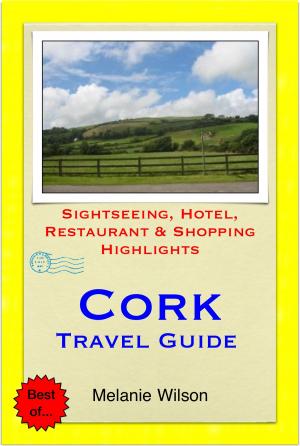 Book cover of Cork, Ireland Travel Guide - Sightseeing, Hotel, Restaurant & Shopping Highlights (Illustrated)