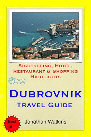 Cover of Dubrovnik, Croatia Travel Guide - Sightseeing, Hotel, Restaurant & Shopping Highlights (Illustrated)