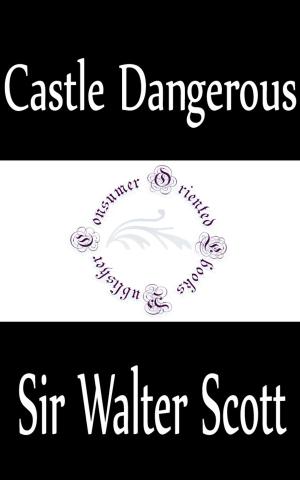 Cover of the book Castle Dangerous by Anonymous