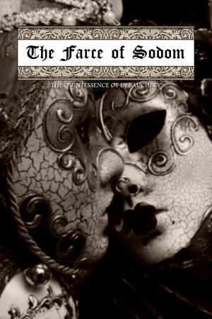 Cover of the book The Farce of Sodom by Rebecca Birch (pseudonym), Locus Elm Press (editor)
