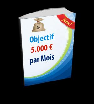 Book cover of Objectif 5000 euros par mois !