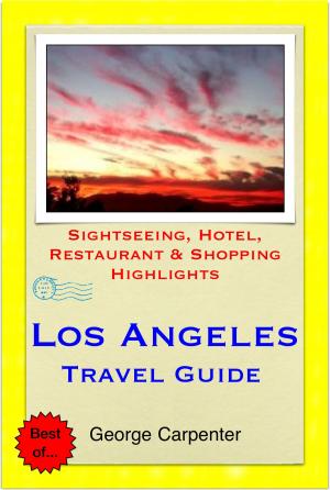 Cover of the book Los Angeles, California Travel Guide - Sightseeing, Hotel, Restaurant & Shopping Highlights (Illustrated) by Lisa Brown
