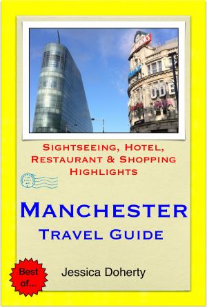 Book cover of Manchester, UK Travel Guide - Sightseeing, Hotel, Restaurant & Shopping Highlights (Illustrated)