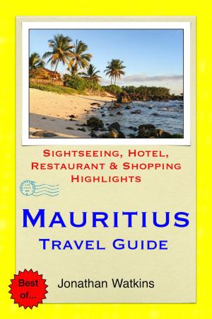 Cover of Mauritius Travel Guide - Sightseeing, Hotel, Restaurant & Shopping Highlights (Illustrated)