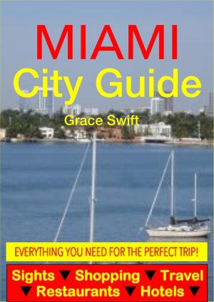 Cover of Miami City Guide - Sightseeing, Hotel, Restaurant, Travel & Shopping Highlights (Illustrated)