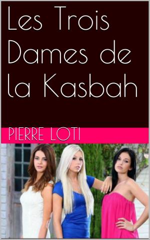 Book cover of Les Trois Dames de la Kasbah
