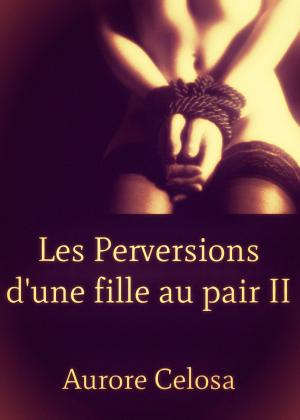 Cover of the book Les Perversions d'une fille au pair by Bru Baker
