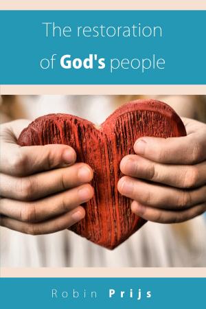 Cover of the book The restoration of God's people by Reg Morais