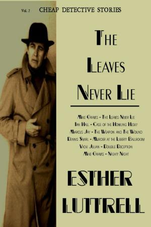 Cover of the book The Leaves Never Lie by Nick Thacker