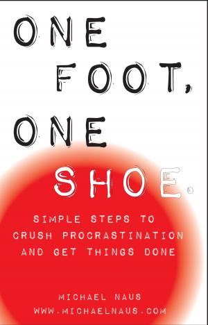 Cover of the book One Foot. One Shoe by 胡瑞伯(Robet Hou)、克莉絲蒂．麥娜麗喇嘛(Lama Christie McNally)、麥可．羅區格西(Geshe Michael Roach)