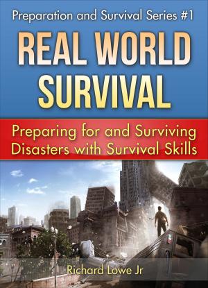 Book cover of Real World Survival Tips and Survival Guide