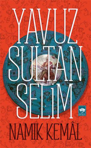 Cover of the book Yavuz Sultan Selim by Cengiz Dağcı