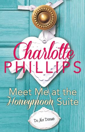 bigCover of the book Meet Me at the Honeymoon Suite: HarperImpulse Contemporary Fiction (A Novella) (Do Not Disturb, Book 5) by 