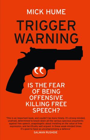 Book cover of Trigger Warning: Is the Fear of Being Offensive Killing Free Speech?