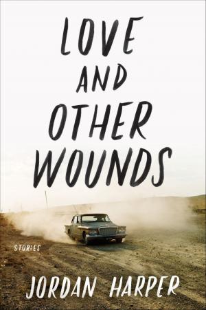 Cover of the book Love and Other Wounds by Lawrence D Burns, Christopher Shulgan