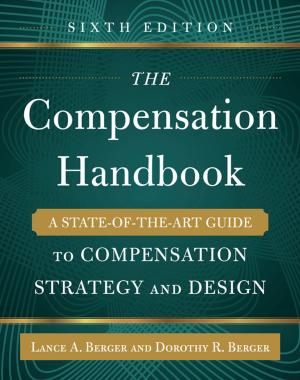 bigCover of the book The Compensation Handbook, Sixth Edition: A State-of-the-Art Guide to Compensation Strategy and Design by 
