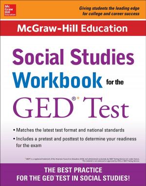 Cover of the book McGraw-Hill Education Social Studies Workbook for the GED Test by Fran Dunphy, Lawrence Hsieh