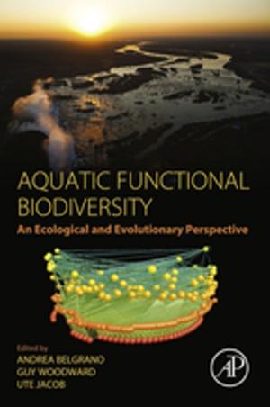 Cover of the book Aquatic Functional Biodiversity by Bekir Sami Yilbas, Abdullah Al-Sharafi, Haider Ali
