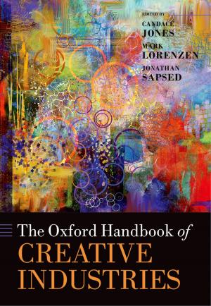 Cover of the book The Oxford Handbook of Creative Industries by Mark Sainsbury