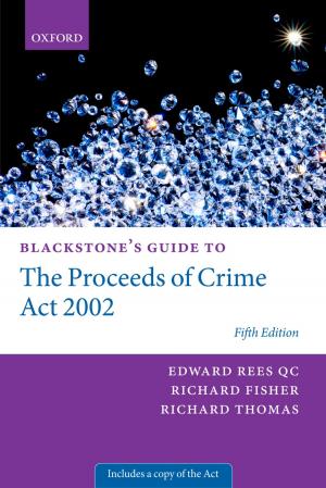 Cover of the book Blackstone's Guide to the Proceeds of Crime Act 2002 by Gerald O'Collins