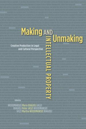 Cover of the book Making and Unmaking Intellectual Property by Jane Friedman