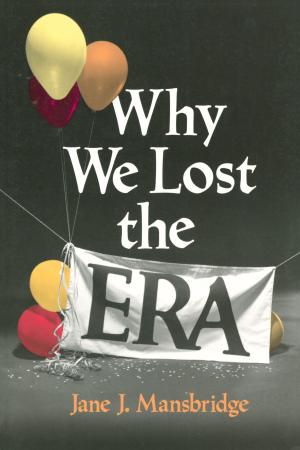Cover of the book Why We Lost the ERA by Robert van Gulik