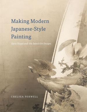 Cover of the book Making Modern Japanese-Style Painting by Jennifer A. Jones