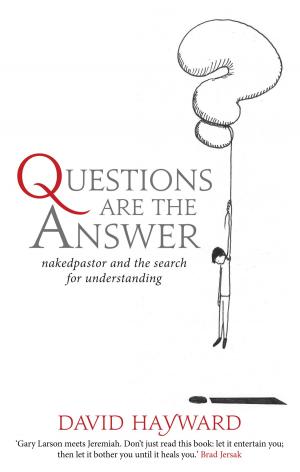 Cover of the book Questions are the Answer: nakedpastor and the search for understanding by Milton Jones