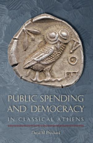 Cover of the book Public Spending and Democracy in Classical Athens by Greg M. Smith
