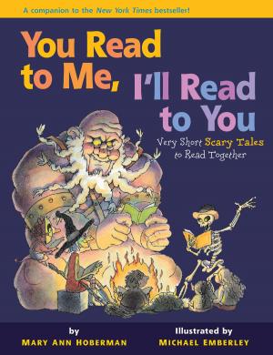 Cover of the book You Read to Me, I'll Read to You: Very Short Scary Tales to Read Together by Alex Irvine