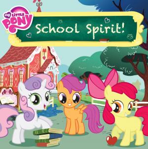 Cover of the book My Little Pony: School Spirit! by John J. Bonk