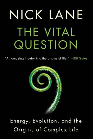 Cover of the book The Vital Question: Energy, Evolution, and the Origins of Complex Life by Joseph J. Ellis, Ph.D.