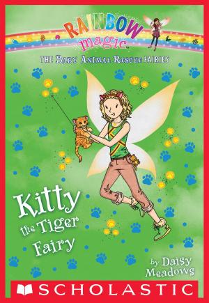 Cover of the book The Baby Animal Rescue Fairies #2: Kitty the Tiger Fairy by Kathryn Lasky