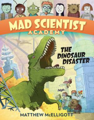 Cover of the book Mad Scientist Academy: The Dinosaur Disaster by Dan Yaccarino
