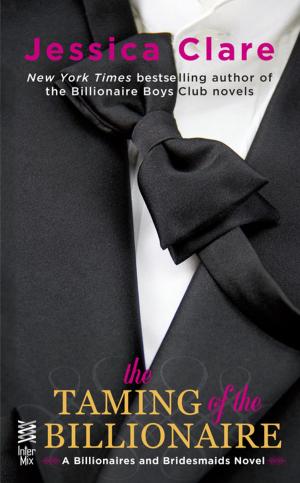Cover of the book The Taming of the Billionaire by Beth Kery