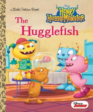 Book cover of The Hugglefish (Disney Junior: Henry Hugglemonster)