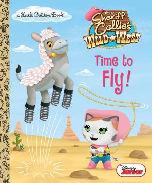 Cover of the book Time to Fly! (Disney Junior: Sheriff Callie's Wild West) by Mary Pope Osborne, Natalie Pope Boyce