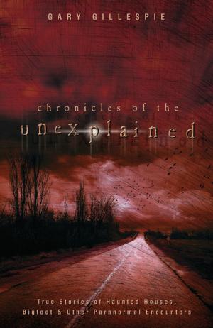 Cover of the book Chronicles of the Unexplained by Alferian Gwydion MacLir