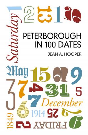 Cover of the book Peterborough in 100 Dates by C. B. Hanley