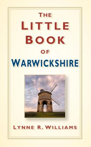 Cover of the book Little Book of Warwickshire by Simon Ashberry, John McDermott