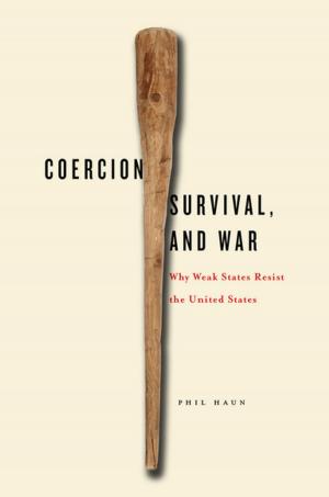 Cover of the book Coercion, Survival, and War by Phillip I. Ackerman-Lieberman