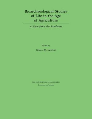 Book cover of Bioarchaeological Studies of Life in the Age of Agriculture