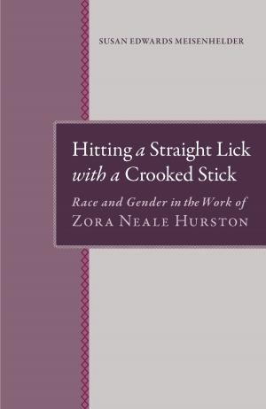 Book cover of Hitting A Straight Lick with a Crooked Stick