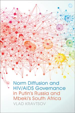 Cover of the book Norm Diffusion and HIV/AIDS Governance in Putin's Russia and Mbeki's South Africa by Art Rosenbaum